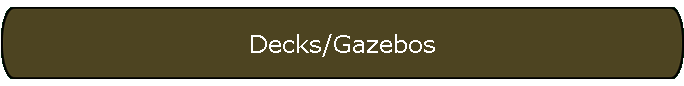 Decks/Gazebos